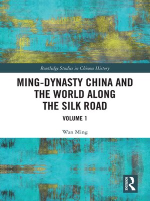 cover image of Ming-Dynasty China and the World Along the Silk Road